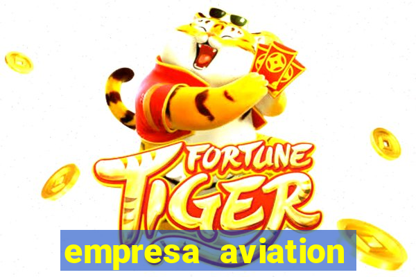 empresa aviation participacoes ltda